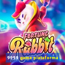 9999 game plataforma